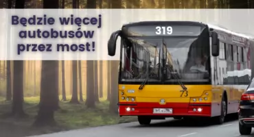 Autobusy linii 319 będą jeździły częściej!