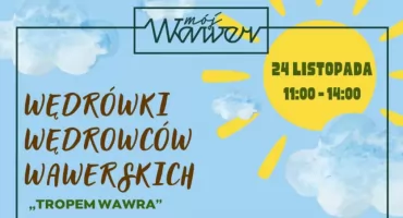 Tropem Wawra. Zapraszamy na wędrówkę po naszej dzielnicy!