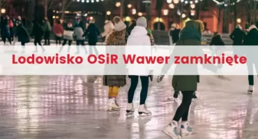 Uwaga lodowisko OSiR Wawer zamknięte!