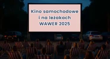 Kino samochodowe i na leżakach w Wawrze