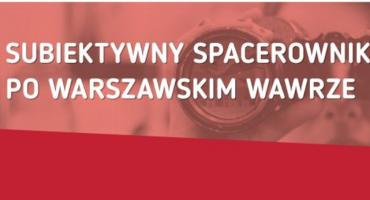  Subiektywny spacerownik po warszawskim Wawrze